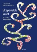 bokomslag Skapandets kraft : för kunskap och utveckling