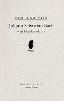 bokomslag Johann Sebastian Bach : ett förpliktande arv