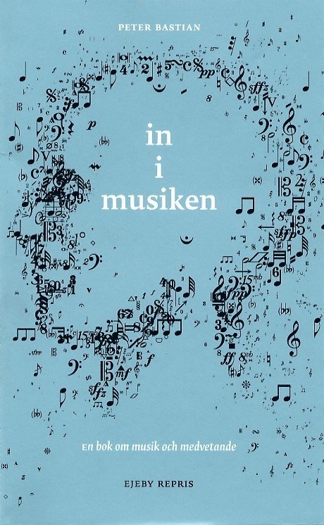 Peter Bastian - In i musiken : om musik och medvetande, Pocket