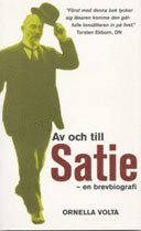 bokomslag Av Och Till Satie : En Brevbiografi