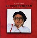 Jan Lennart Höglund - Ericskrönikan : tio samtal med Eric Ericson, Inbunden