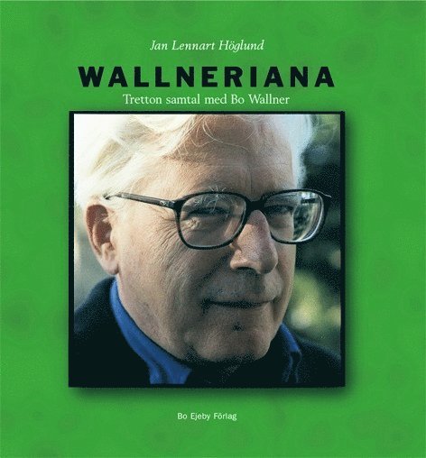 Wallneriana : tretton samtal med Bo Wallner