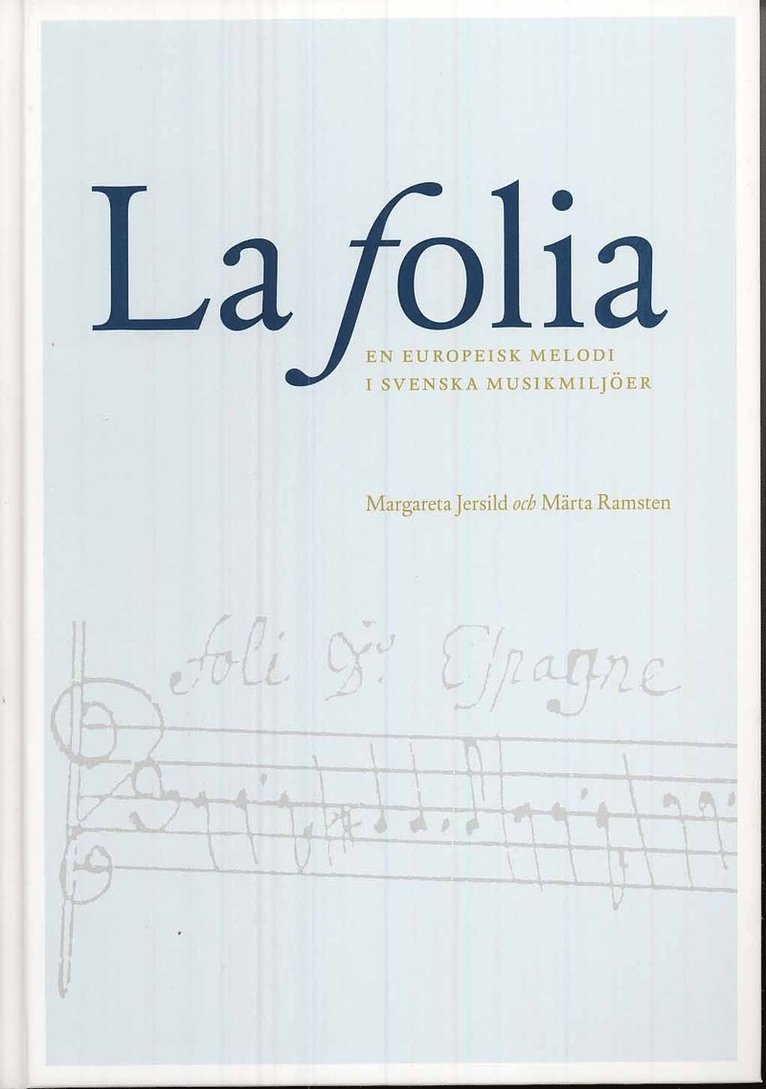 La Folia : en europeisk melodi i svenska musikmiljöer 1