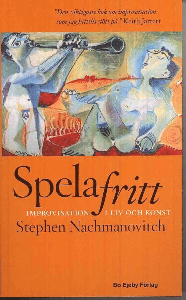 Stephen Nachmanovitch - Spela fritt : improvisation i liv och konst, Pocket