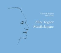 bokomslag Alice Tegnér : musikskapare
