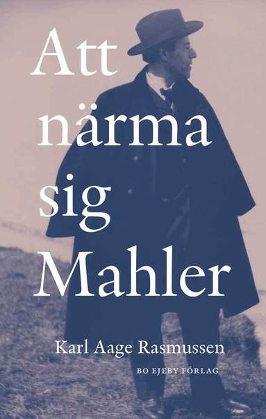 Karl Aage Rasmussen - Att närma sig Mahler, Häftad