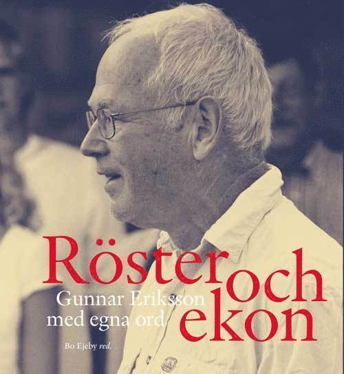 Röster och ekon : Gunnar Eriksson med egna ord, Häftad