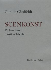 bokomslag Scenkonst : en handbok i musik och teater
