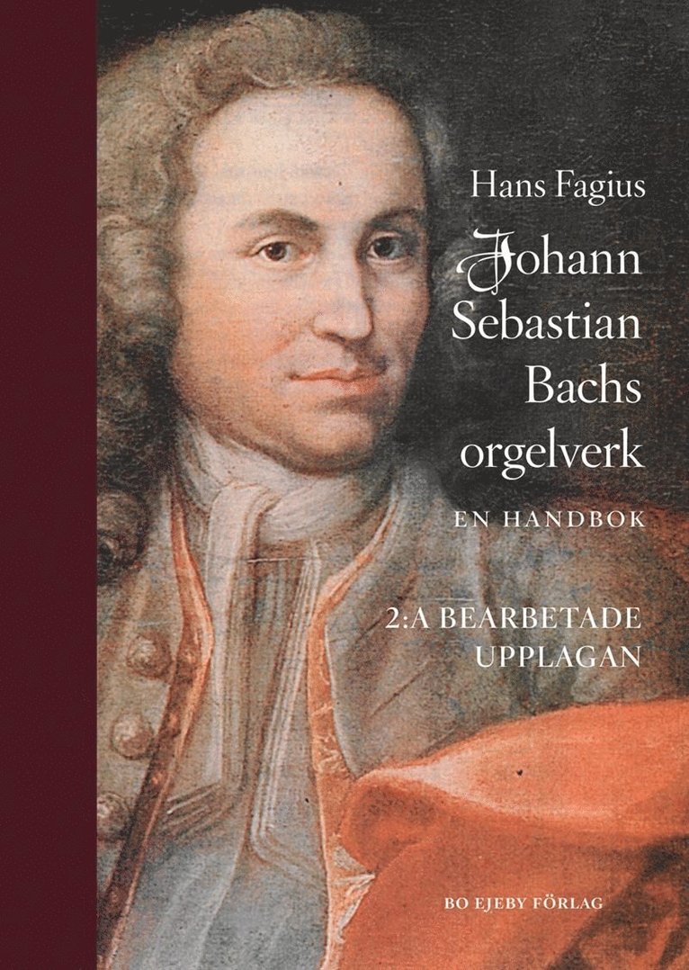Johann Sebastian Bachs orgelverk : En handbok 1
