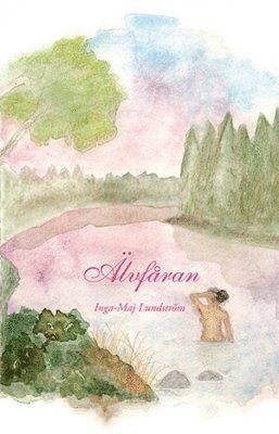 Inga-Maj Lundström - Älvfåran, Häftad