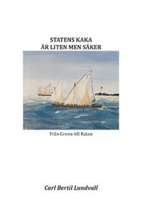 bokomslag Statens kaka är liten men säker : Från Grevie till Ratan