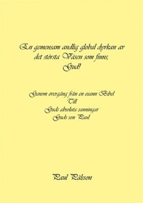 Paul Pålsson - En gemensam andlig global dyrkan av det största Väsen som finns, Gud!, Häftad