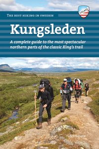 bokomslag Kungsleden : a complete guide to the most spectacular northern parts of the classic King's trail