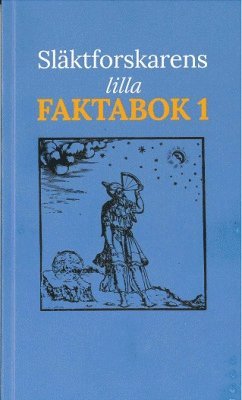 bokomslag Släktforskarens Lilla Faktabok 1