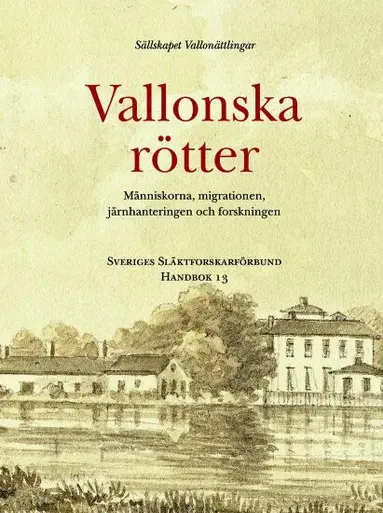 Sällskapet Vallonättlingar - Vallonska rötter, Inbunden