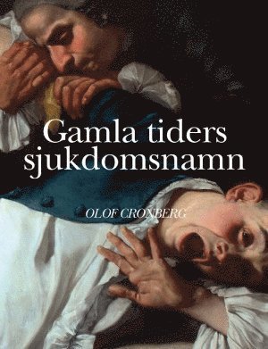 Gamla tiders sjukdomsnamn 1