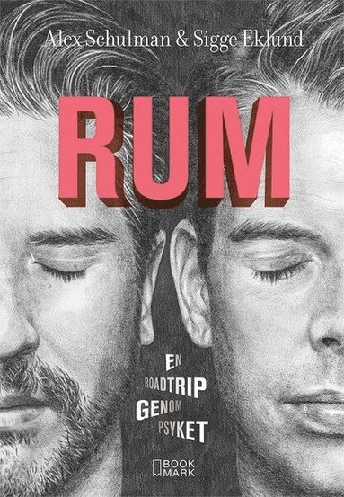Alex Schulman, Sigge Eklund - Rum : en roadtrip genom psyket, Inbunden
