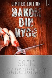 Sofie Sarenbrant - Bakom din rygg Limited edition, Inbunden