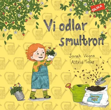 Sarah Vegna, Astrid Tolke - Vi odlar smultron, Inbunden