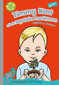 bokomslag Timmy Kent och de mystiska morötterna