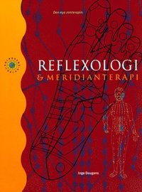 bokomslag Reflexologi & Meridianterapi : Den Nya Zonterapin