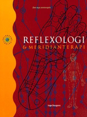 Inge Dougans - Reflexologi och meridianterapi - Den nya zonterapin, Häftad