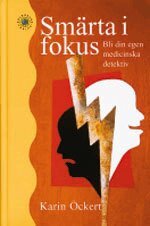 Karin Öckert - Smärta i fokus : bli din egen medicinska detektiv, Kartonnage