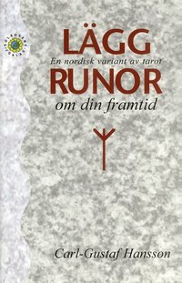 bokomslag Lägg runor om den framtid : en nordisk variant av tarot