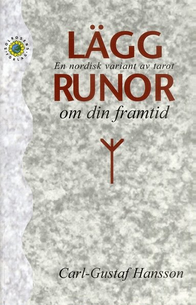 Carl Gustaf Hansson - Lägg runor om den framtid : en nordisk variant av tarot, Häftad