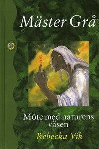 bokomslag Mäster Grå : möte med naturens väsen
