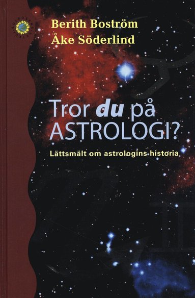 bokomslag Tror du på astrologi? : lättsmält om astrologins historia