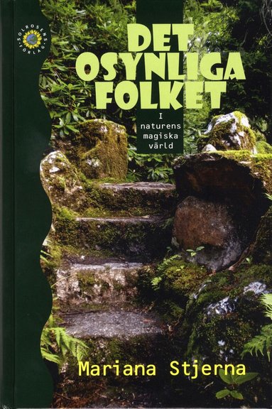 Mariana Stjerna - Det osynliga folket : i naturens magiska värld, Inbunden