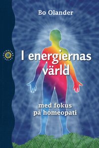 bokomslag I energiernas värld - med fokus på homeopati