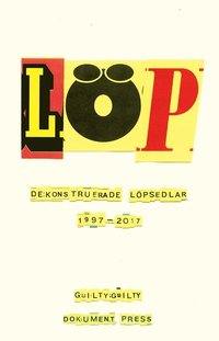 bokomslag Löp : dekonstruerade löpsedlar 1997-2017