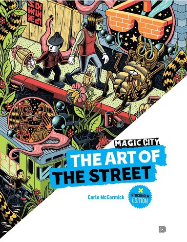 bokomslag Magic City - The Art of the Street: Stockholm Edition