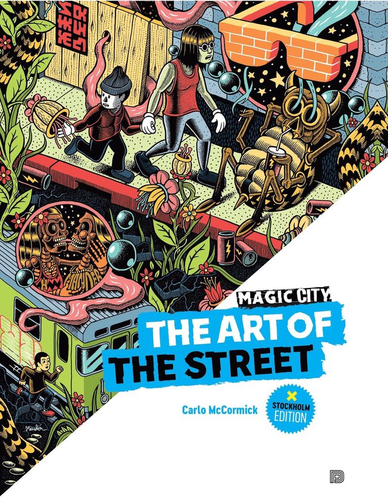 Carlo McCormick - Magic City - The Art of the Street: Stockholm Edition, Häftad