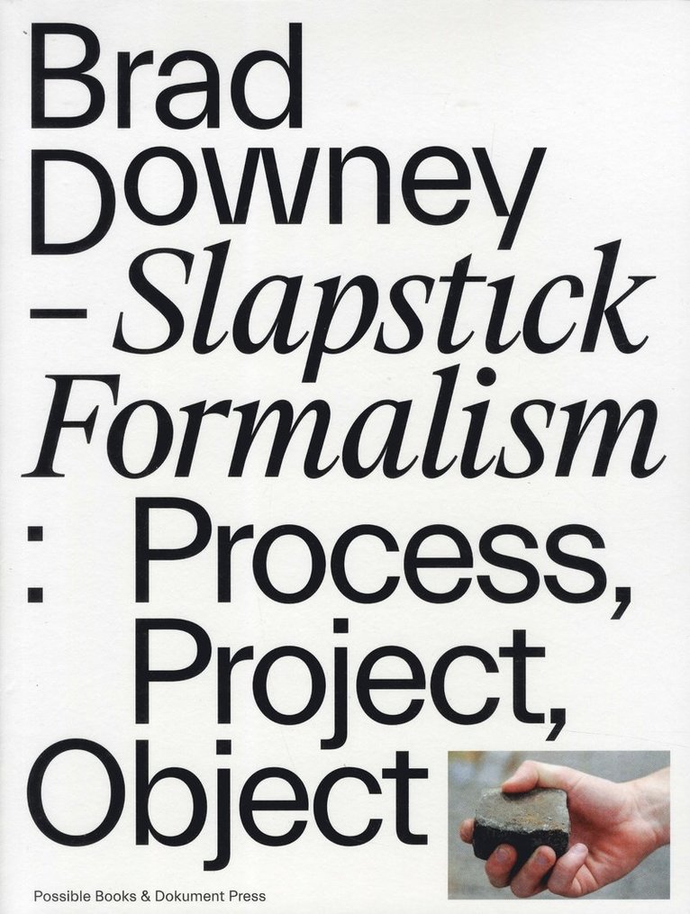 Slapstick Formalism: Downey Brad 1