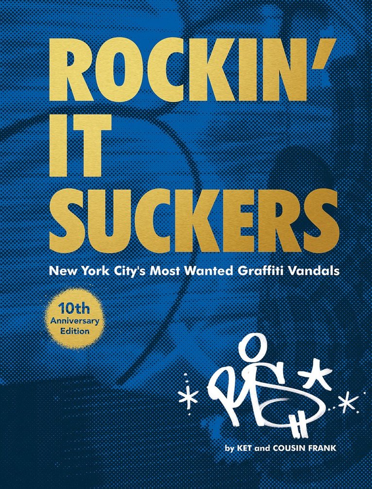 Rockin' it Suckers: New York City's Most Wanted Graffiti Vandals 1