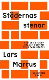 bokomslag Städernas stenar:¿Hur den byggda staden formar den levda staden