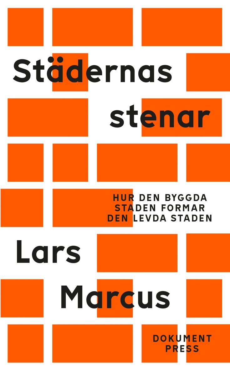 Städernas stenar - Hur den byggda staden formar den levda staden 1