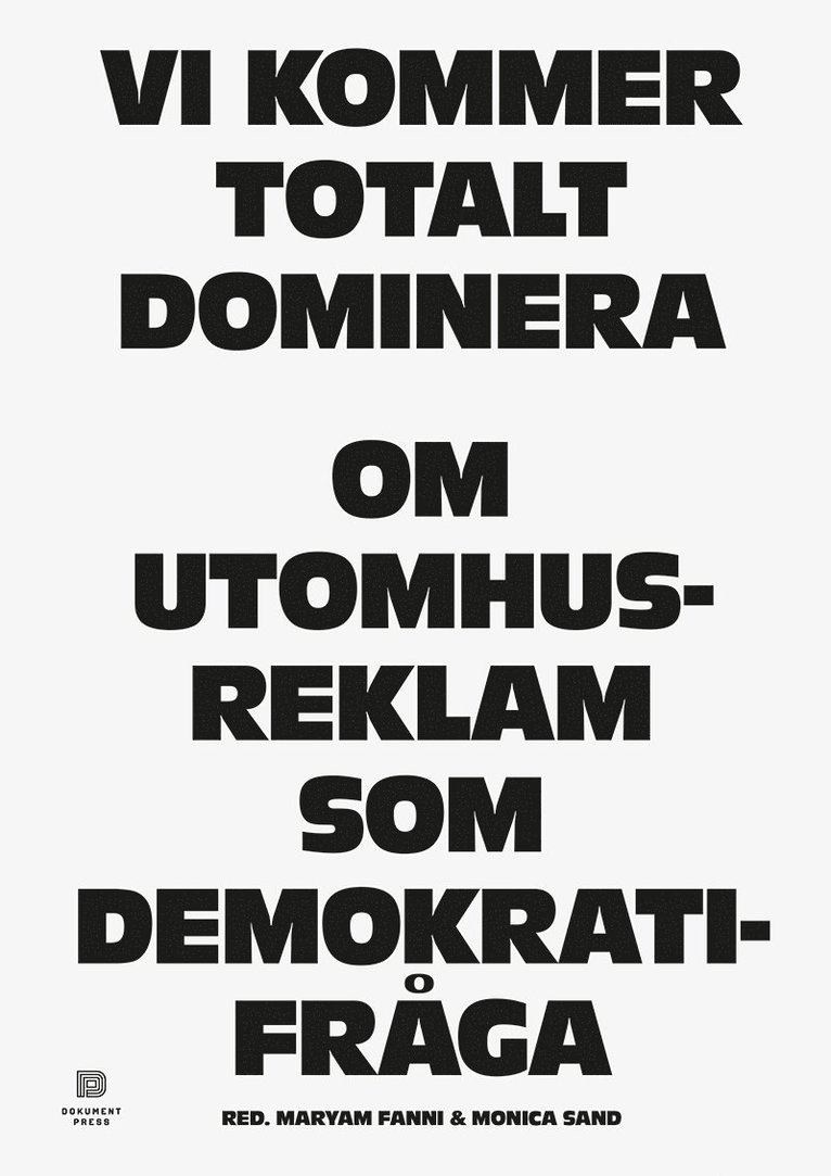 Vi kommer totalt dominera : om utomhusreklam som demokratifråga, Häftad