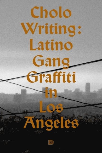 Cholo writing : latino gang graffiti in Los Angeles 1