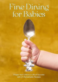 bokomslag Fine Dining For Babies