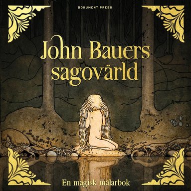 John Bauers sagovärld : en magisk målarbok, Häftad