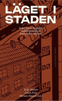 bokomslag Läget i staden : fallet Norra Sorgenfri, mellanrummet och innerstaden som löfte