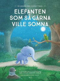 bokomslag Elefanten som så gärna ville somna : en annorlunda godnattsaga