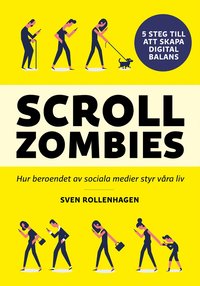 bokomslag Scrollzombies : hur beroendet av sociala medier styr våra liv
