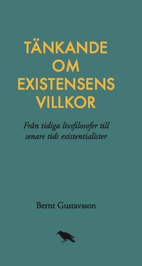 bokomslag Tänkande om existensens villkor: Från tidiga livsfilosofer till senare tids