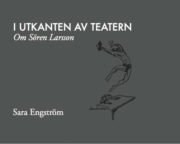 I utkanten av teatern : om Sören Larsson 1