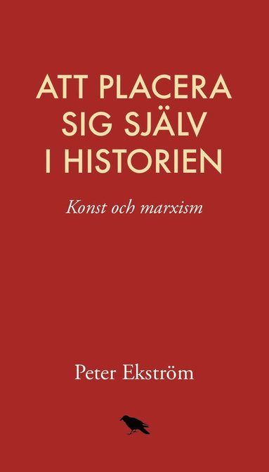 bokomslag Att placera sig själv i historien: konst och marxism